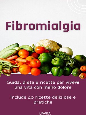 cover image of Fibromialgia--Guida, dieta e ricette per vivere una vita con meno dolore